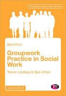 Trevor Lindsay, Trevor Orton Lindsay, Sue Orton, Trevor Lindsay &amp; Sue Orton - Groupwork Practice in Social Work