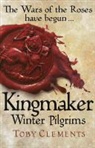 Toby Clements - Kingmaker: Winter Pilgrims