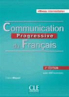 Claire Leroy-Miquel, Claire Miquel - Communication progressive du français, niveau intermédiaire : avec 450 activités