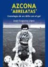 Joan Ezquerra López - Azcona "abrelatas" : cronología de un idilio con el gol