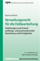 Raimund Brühl, Raimund (Dr.) Brühl, Gerhar Banner, Gerhard Banner, Pappermann, Ernst Pappermann - Verwaltungsrecht für die Fallbearbeitung