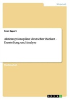 Sven Eppert - Aktienoptionspläne deutscher Banken - Darstellung und Analyse
