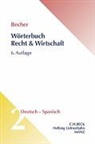 Herbert Jaime Becher - Wörterbuch Recht und Wirtschaft / Diccionario jurídico y económico 02. Deutsch-spanisch / alemán-español