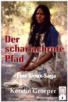 Kerstin Groeper, Howard Terpning - Der scharlachrote Pfad
