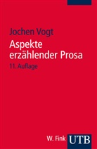 Jochen Vogt, Jochen (Prof. Dr.) Vogt - Aspekte erzählender Prosa