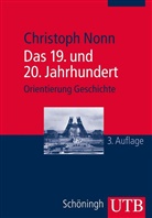 Christoph Nonn - Das 19. und 20. Jahrhundert