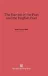 Walter Jackson Bate - The Burden of the Past and the English Poet