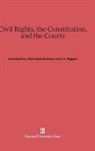 Archibald Cox, Mark DeWolfe Howe, J. R. Wiggins - Civil Rights, the Constitution, and the Courts