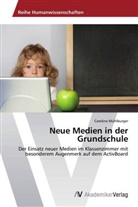 Caroline Mühlburger - Neue Medien in der Grundschule