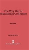 John Dewey - The Way Out of Educational Confusion