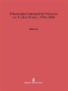 Arthur H. Cole - Wholesale Commodity Prices in the United States, 1700-1861