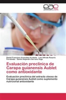 Daniel Francisc Arencibia Arrebola, Daniel Francisco Arencibia Arrebola, Rosario Ferná, Luis Alfredo Rosario Fernández, Daniel Alejandro Serrano Vega - Evaluación preclínica de Carapa guianensis Aublet como antioxidante