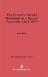 Don C. Barrett - Greenbacks and Resumption of Specie Payments, 1862-1879