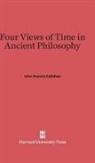 John Francis Callahan - Four Views of Time in Ancient Philosophy