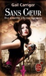 Gail Carriger, Carriger-g, Gail Carriger, Sylvie Denis - Le protectorat de l'ombrelle. Vol. 4. Sans coeur : une aventure d'Alexia Tarabotti