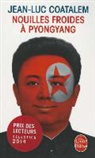 Jean-Luc Coatalem, Jean-Luc (1959-....) Coatalem, Coatalem-j.l, Jean-Luc Coatalem - Nouilles froides à Pyongyang : récit de voyage