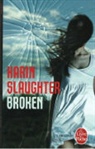 Bernard Ferry, Karin Slaughter, Karin Slaughter, Karin (1971-....) Slaughter, Slaughter-k - Broken