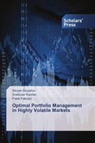 Frank Fabozzi, Svetloza Rachev, Svetlozar Rachev, Stoya Stoyanov, Stoyan Stoyanov - Optimal Portfolio Management in Highly Volatile Markets