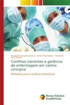 D, Claudia de Carvalh Dantas, Claudia de Carvalho Dantas, Fernanda de C Dantas, Kênia Silv Pereira, Kênia Silva Pereira - Conflitos inerentes à gerência de enfermagem em centro cirúrgico
