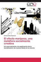 Adriana Elisa Espinosa - El efecto mariposa, una metáfora socialmente creativa