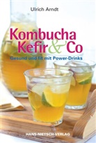 Ulrich Arndt - Kombucha, Kefir & Co
