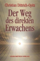 Christan Dittrich-Opitz, Christian Dittrich-Opitz - Der Weg des direkten Erwachens