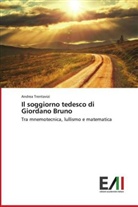Andrea Trentavizi - Il soggiorno tedesco di Giordano Bruno