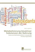 Martin Hageböck - Metabolisierung bioaktiver Substanzen der Nahrung