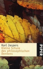 Karl Jaspers - Kleine Schule des philosophischen Denkens