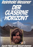 Reinhold Messner - Der gläserne Horizont