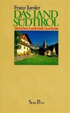 Franz Tumler - Das Land Südtirol