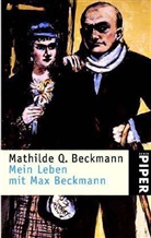 Mathilde Q. Beckmann - Mein Leben mit Max Beckmann