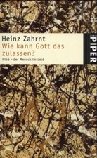 Heinz Zahrnt - Wie kann Gott das zulassen?
