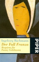 Ingeborg Bachmann - Der Fall Franza. Requiem für Fanny Goldmann
