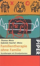 Gabriele Haertel-Weiss, Thomas Weiß - Familientherapie ohne Familie