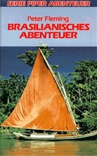 Peter Fleming - Brasilianisches Abenteuer