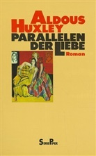 Aldous Huxley - Parallelen der Liebe