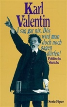 Karl Valentin - I sag gar nix. Dös wird man doch noch sagen dürfen!