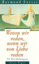 Raymond Carver - Wovon wir reden, wenn wir von Liebe reden