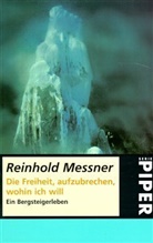 Reinhold Messner - Die Freiheit aufzubrechen, wohin ich will