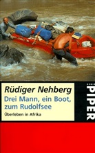 Rüdiger Nehberg - Drei Mann, ein Boot, zum Rudolfsee