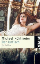 Michael Köhlmeier - Der Unfisch