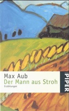 Max Aub - Der Mann aus Stroh
