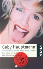Gaby Hauptmann - Suche impotenten Mann fürs Leben. Die Lüge im Bett