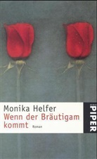 Monika Helfer - Wenn der Bräutigam kommt