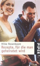 Hilke Rosenboom - Rezepte, für die man geheiratet wird