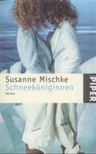Susanne Mischke - Schneeköniginnen