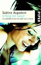 Sabine Asgodom - Erfolg ist sexy!