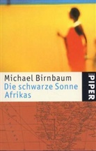 Michael Birnbaum - Die schwarze Sonne Afrikas