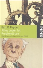 Karl R. Popper - Alles Leben ist Problemlösen
